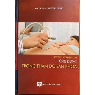 Sách - Kỹ thuật hiện đại ứng dụng trong thăm dò sản khoa