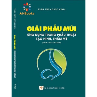 Sách - Giải phẫu mũi ứng dụng trong phẫu thuật tạo hình thẩm mỹ