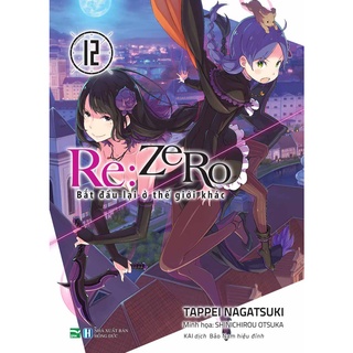 Sách - Re: Zero Bắt Đầu Lại Ở Thế Giới Khác (Light Novel) - Tập 12