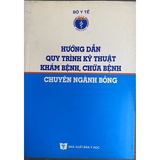Sách - Hướng dẫn quy trình kỹ thuật khám bệnh chữa bệnh chuyên ngành bỏng