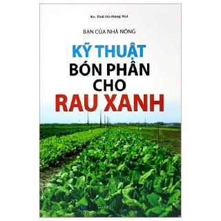 Sách - Bạn Của Nhà Nông - Kỹ Thuật Bón Phân Cho Rau Xanh