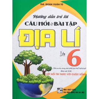 Sách - Hướng dẫn trả lời câu hỏi và bài tập Địa Lý lớp 6 (KN Tri thức với CS)