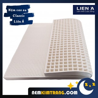 Nệm cao su Liên Á Classic - CHÍNH HÃNG, BẢO HÀNH 10 NĂM