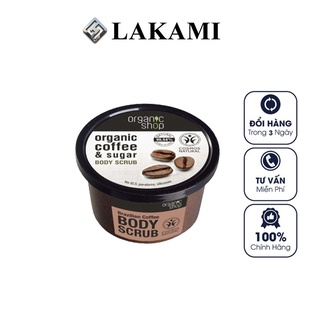 Tẩy Da Chết Toàn Thân Cafe Organic Shop Scrub ( lakami.beauty )