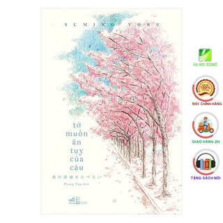 Sách Nhã Nam - Tớ Muốn Ăn Tụy Của Cậu