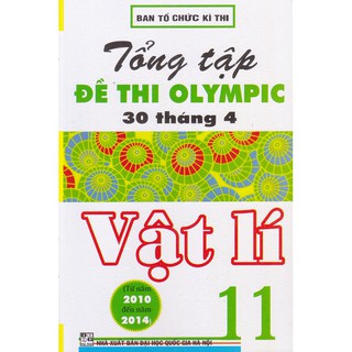 Sách - Tổng tập đề thi Olympic 30 tháng 4 Vật lý 11 (2010 - 2014)