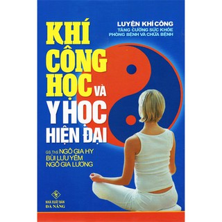 Sách - Khí Công Học Và Y Học Hiện Đại