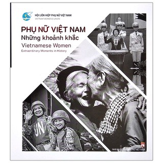 [Mã BMBAU50 giảm 7% đơn 99K] Sách- Phụ Nữ Việt Nam - Những Khoảnh Khắc