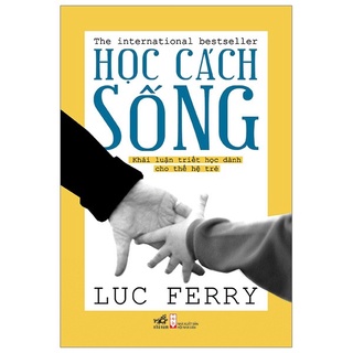Sách - Học Cách Sống - Luc Ferry