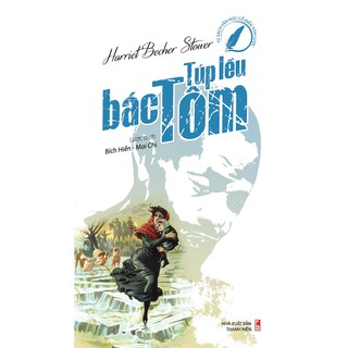 Sách - Tủ Sách Văn Học Cổ Điển Tóm Lược: Túp Lều Bác Tôm