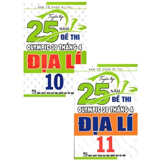 Sách - Combo Tuyển Tập 25 Năm Đề Thi Olympic 30 Tháng 4 Địa Lí 10+11 (Bộ 2 Cuốn)