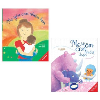Sách  - Combo Mẹ Sẽ Ôm Con Nhiều Hơn, Con Sẽ Ôm Mẹ Nhiều Hơn - Mẹ Yêu Con Nhiều Hơn, Con Yêu Mẹ Nhiều Hơn