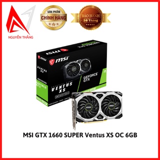[Mã 154ELSALE2 giảm 7% đơn 300K] Vga card màn hình MSI GTX 1660 super VENTUS XS 6G OCV1 new chính hãng