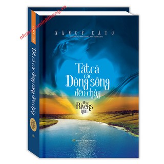 Sách- Tất cả các dòng sông đều chảy (bìa cứng)