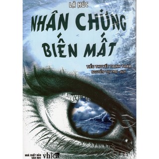 [Mã BMBAU50 giảm 7% đơn 99K] Sách - Nhân chứng biến mất (Lã Húc)