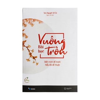 Sách - Bài Học Vuông Tròn - Biết mình để tranh, Hiểu đời để thuận