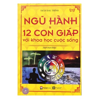 Sách Ngũ hành và 12 con giáp với khoa học cuộc sống