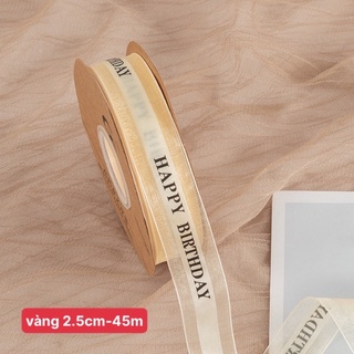 Dây Ruy Băng Voan Lụa Cao Cấp Chữ Happy Birthday Bản 2.5cm-50m Trang Trí Bánh, Buộc Quà, Buộc Hoa