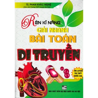 Sách - Rèn Luyện Kĩ Năng Giải Nhanh Bài Toán Di Truyền