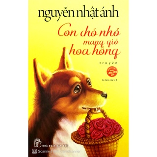 Sách - Con Chó Nhỏ Mang Giỏ Hoa Hồng ( Nguyễn Nhật Ánh )