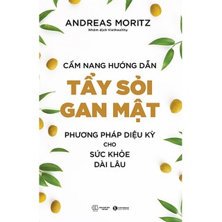 Sách - Cẩm nang hướng dẫn tẩy sỏi gan mật - Phương pháp diệu kỳ cho sức khoẻ dài lâu