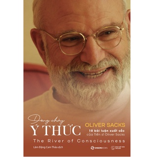 SÁCH - Dòng chảy ý thức (The River Of Consciousness) - Tác giả Oliver Sacks