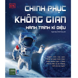 Sách - Chinh Phục Không Gian – Hành Trình Kỳ Diệu