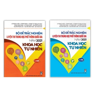 Sách - Bộ đề trắc nghiệm luyện thi Trung Học Phổ Thông quốc gia năm 2021 Khoa học tự nhiên (Tập 1+ Tập 2)