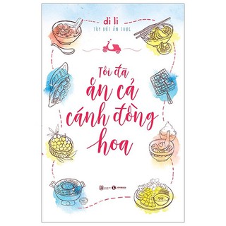 Sách - Tôi Đã Ăn Cả Cánh Đồng Hoa