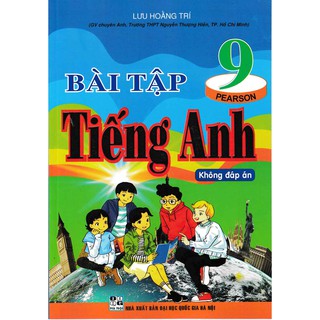 Sách - Bài tập Tiếng Anh 9 Không Đáp Án - Chương trình mới - Lưu Hoằng Trí