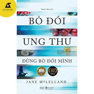 Sách - Bỏ đói ung thư đừng bỏ đói mình [AZVietNam]