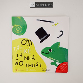 Sách - Ehon Màu Sắc - Ơ Tắc Kè Là Nhà Ảo Thuật ( Dành Cho Trẻ Từ 0-6 Tuổi)