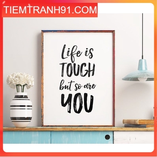Tranh treo tường | - Typography-Life Is Tough But So Are You 60 , tranh canvas giá rẻ