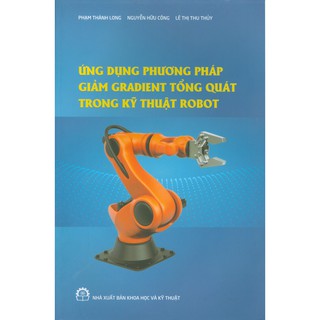 Sách - Ứng Dụng Phương Pháp Giảm Gradient Tổng Quát Trong Kỹ Thuật Robot