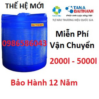 Bồn nhựa thế hệ mới Đại Thành 2000L-5000L đứng, bảo hành 12 năm