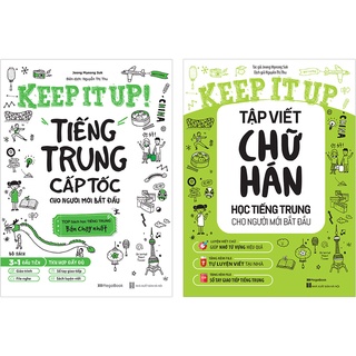 Sách Combo Keep it up – Học tiếng Trung cấp tốc và Tập viết chữ Hán cho người mới bắt đầu