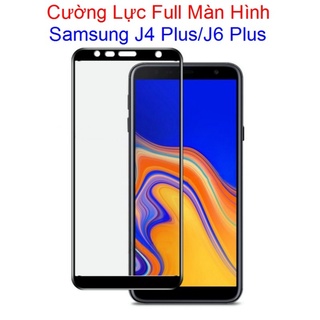 Miếng Dán Cường Lực Samsung J4 Plus / J6 Plus Full Màn Hình