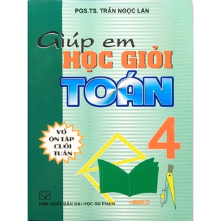 Sách - Giúp Em Học Giỏi Toán 4 (Vở Ôn Tập Cuối Tuần)