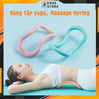 Vòng tập Yoga Myring Pilates cao cấp hỗ trợ tập yoga &amp; Massage Eros
