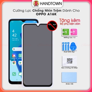 Kính Cường Lực Oppo A16K Cường Lực Chống Nhìn Trộm Chống Xước Chống Nước Cao Cấp Không Châm Li Ti Handtown