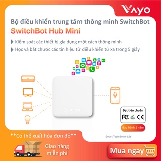 Bộ điều khiển trung tâm thông minh SwitchBot Hub Mini Điều khiển hồng ngoại điều hòa, TV, quạt... liên kết Googlehome