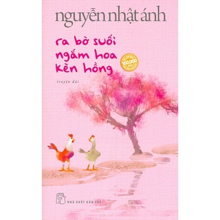 Sách - Ra Bờ Suối Ngắm Hoa Kèn Hồng - Truyện Dài