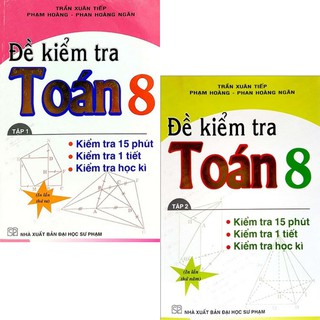 Sách - Combo Đề kiểm tra Toán lớp 8 - 15 phút - 1 tiết - học kì tập 1 + 2