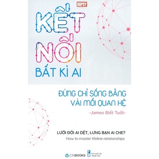 Sách - Kết nối bất kì ai đừng chỉ sống bằng vài mối quan hệ - AD.BOOKS