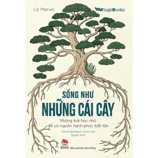 Sách - Sống như những cái cây - NXB Kim Đồng