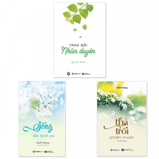 SÁCH - Combo 3 cuốn: Trao Gởi Nhân Duyên, Sống Đời Bình An, Thả Trôi Phiền Muộn