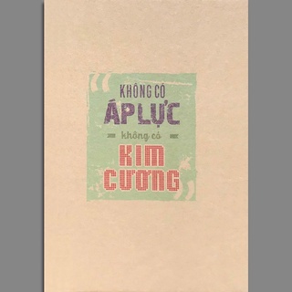 Notebook - Không Có Áp Lực, Không Có Kim Cương TSM0446