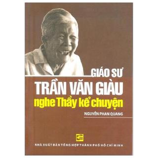 Sách - Nghe Thầy Kể Chuyện - Giáo Sư Trần Văn Giàu