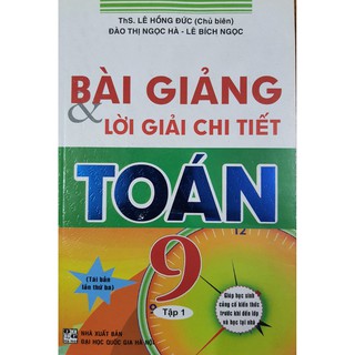 Sách - Bài giảng và lời giải chi tiết Toán 9 tập 1