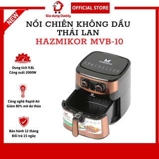 Nồi chiên không dầu điện tử Thái Lan Hazmikor MVB-10 Lòng nồi 9.8L chống dính, Giảm 80% mỡ thừa, Bảo hành 12 tháng